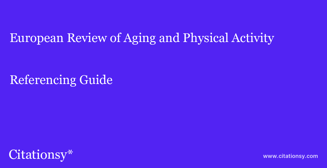 cite European Review of Aging and Physical Activity  — Referencing Guide